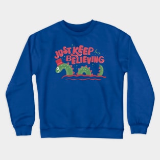 Just Keep Believing Crewneck Sweatshirt